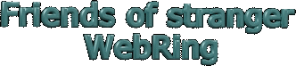 Friends of stranger WebRing